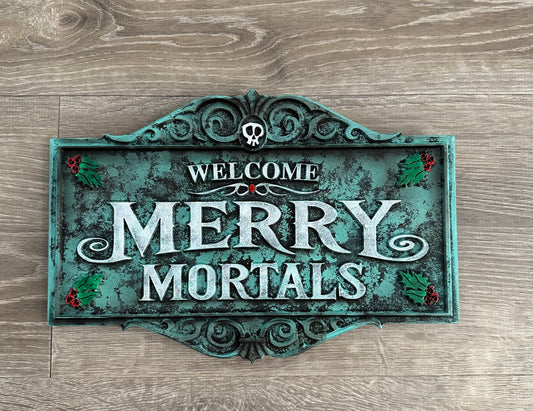 Merry Mortals Sign ~ made to order