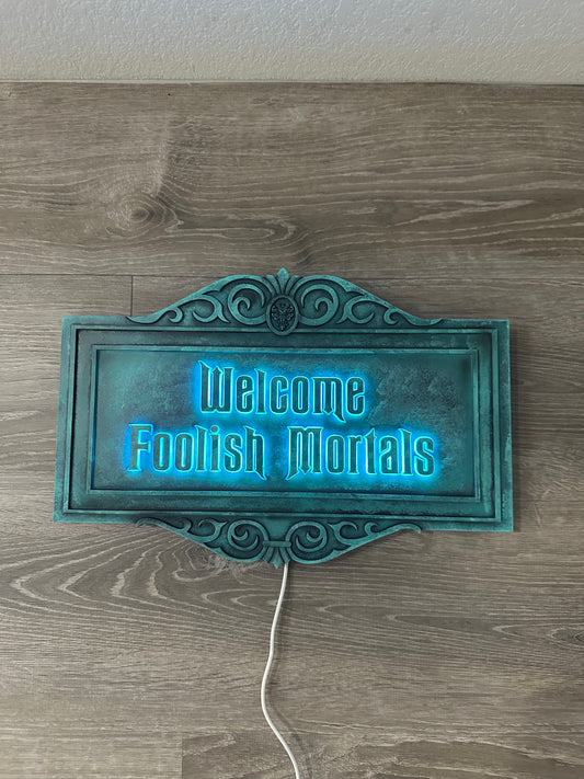 Foolish Mortals Sign with LEDs  ~ MADE TO ORDER