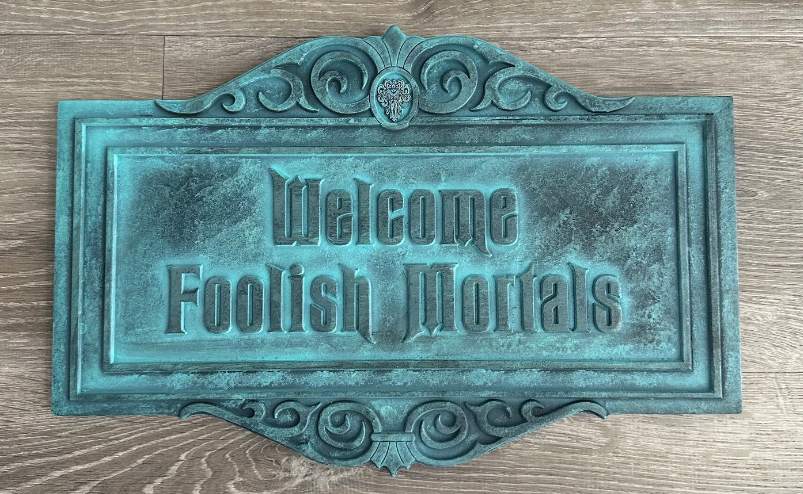 Foolish Mortals Sign ~ made to order